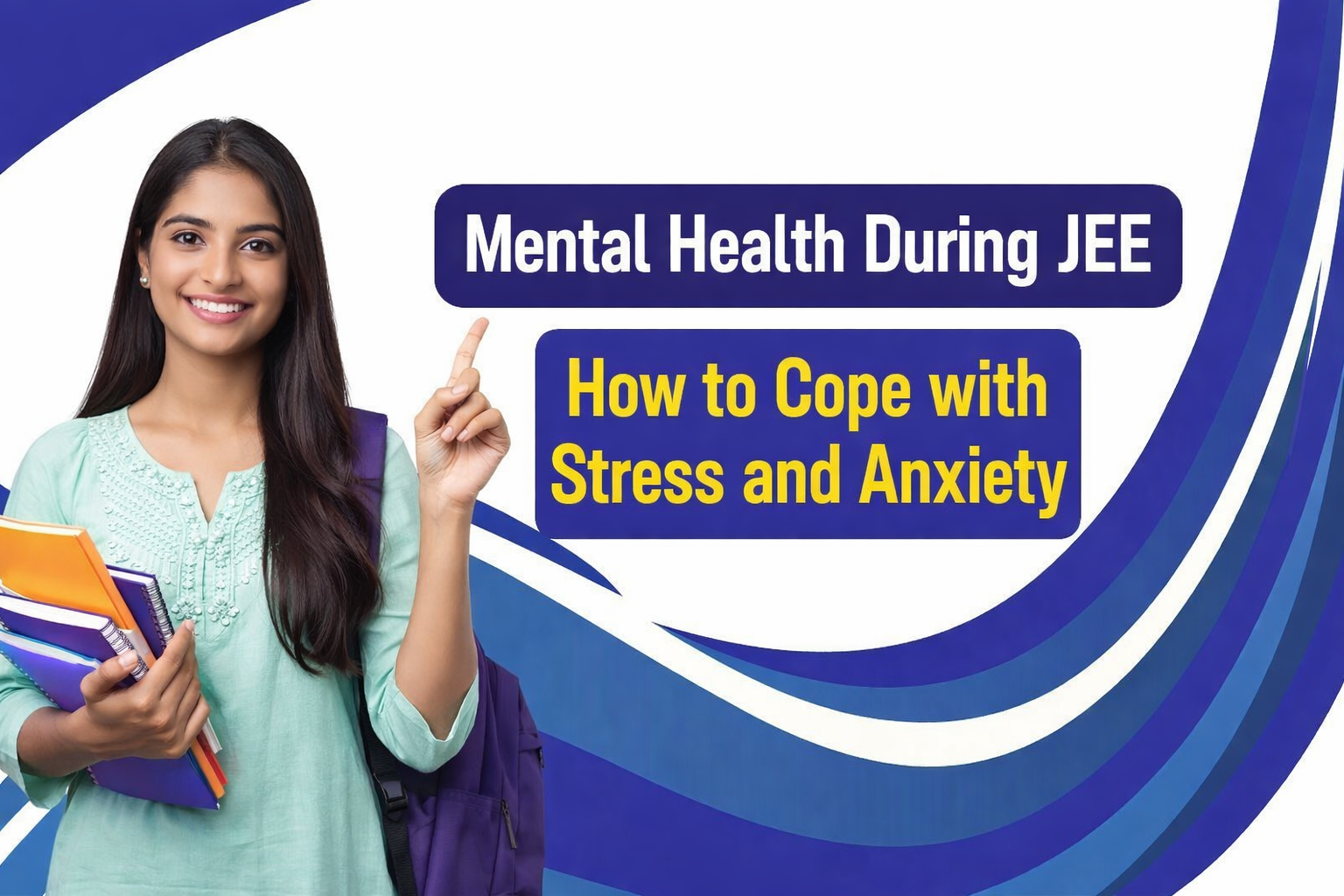 Mental Health During JEE How to Cope with Stress and