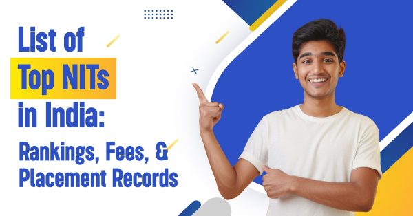 Nit Qs Ranking List of Top NITs in India: Rankings, Fees & Placement Records
