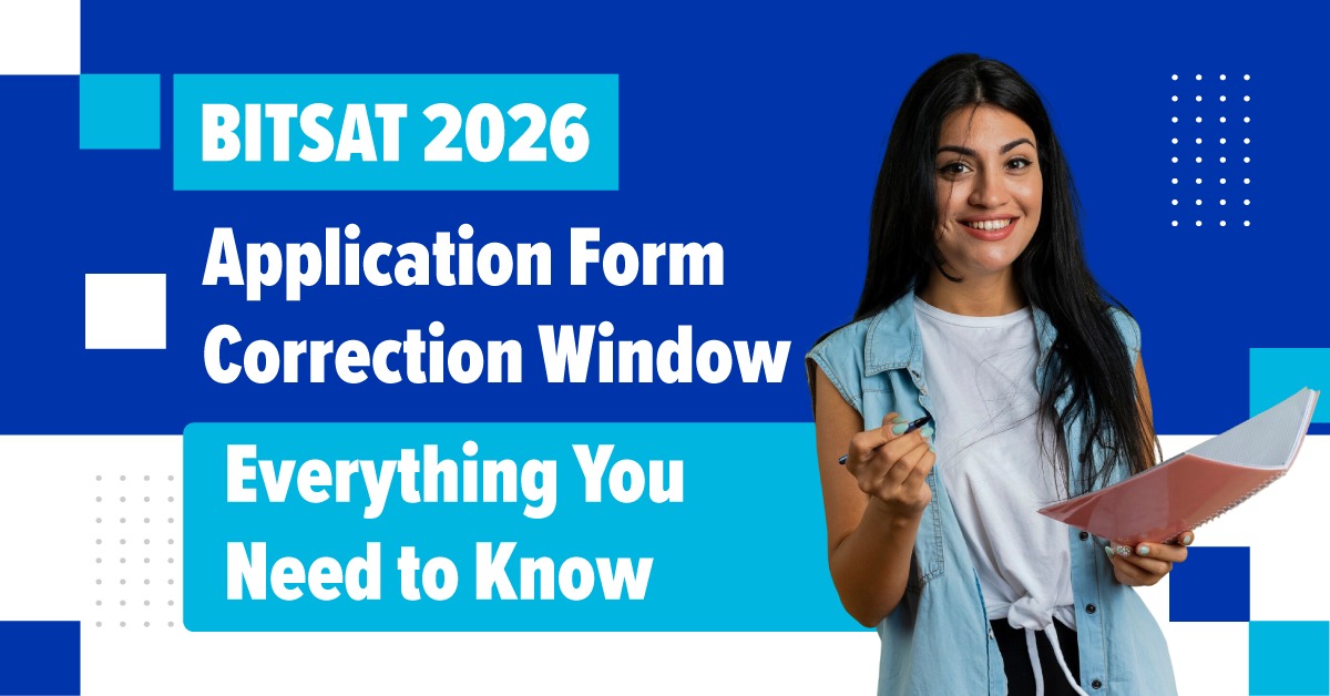 BITSAT 2026 Application Form Correction Window