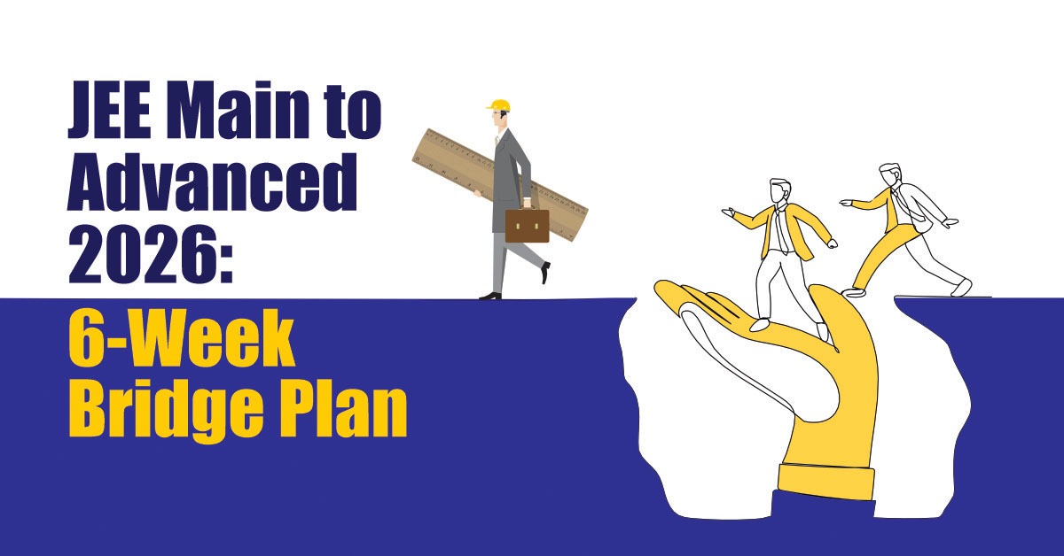 JEE Main to Advanced 2026 Bridge Plan