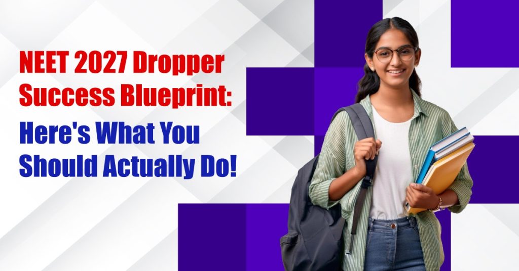 NEET 2027 Dropper Success Blueprint: Study Plan & Tips