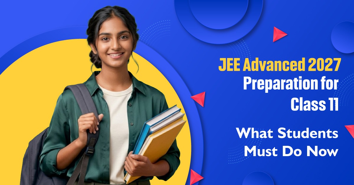 JEE Advanced 2027 preparation Class 11