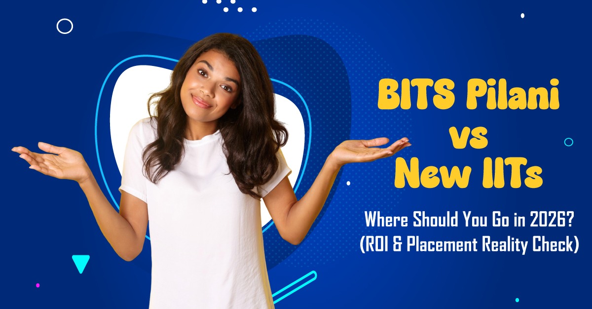 BITS Pilani vs New IITs
