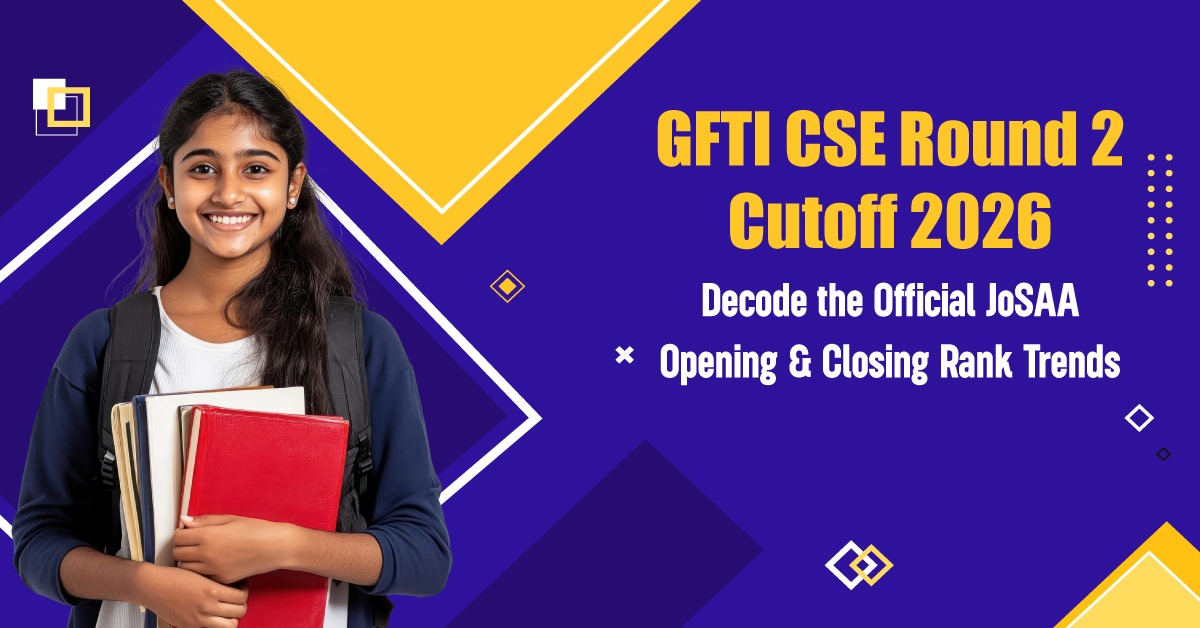 GFTI CSE Round 2 Cutoff