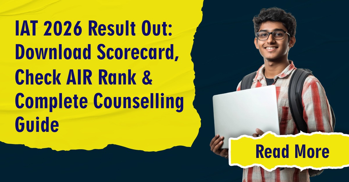 IAT 2026 Result Out: Download Scorecard, AIR Rank & Counselling