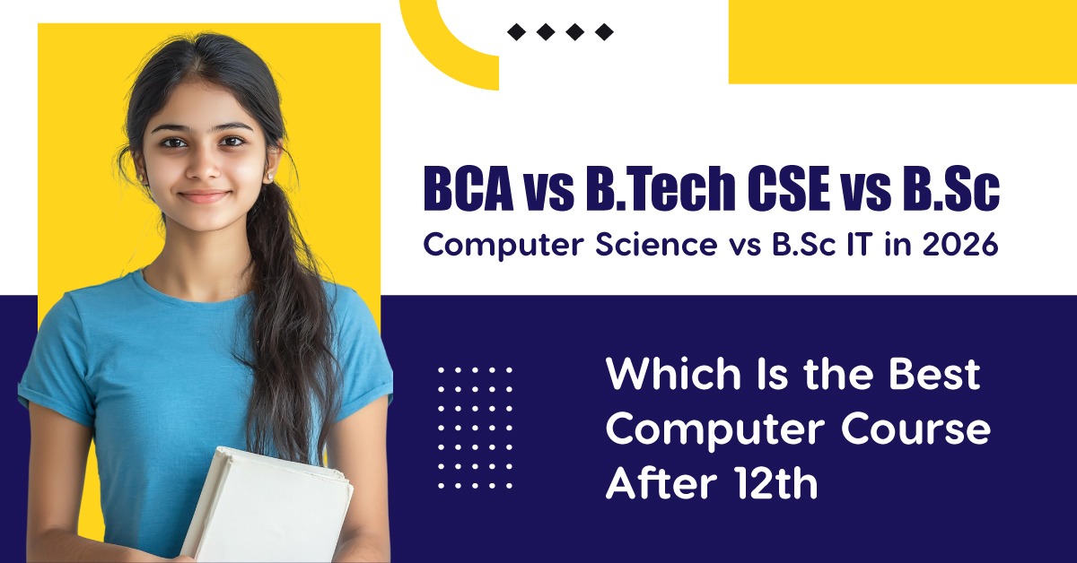 BCA vs B.Tech CSE vs B.Sc Computer Science vs B.Sc IT